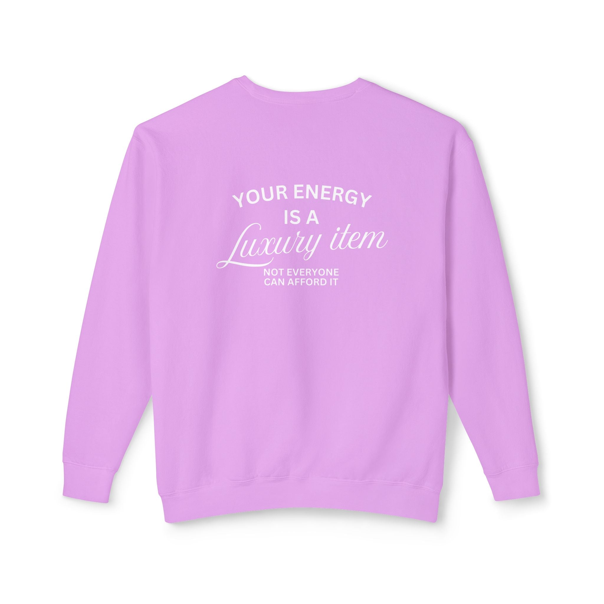 Your Energy Is a Luxury Sweatshirt