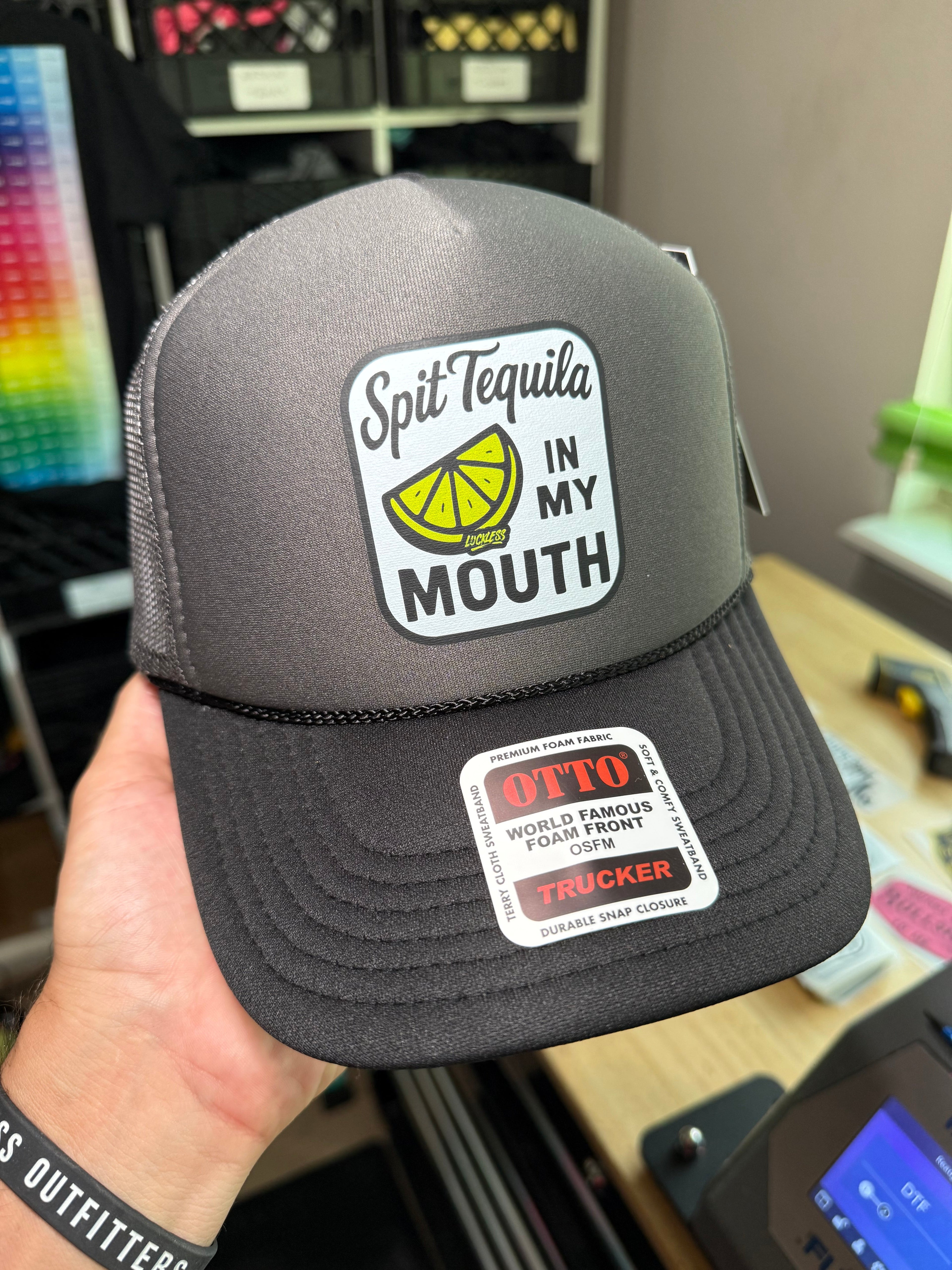 Spit Tequila in My Mouth Trucker Hat - Granted Quality 