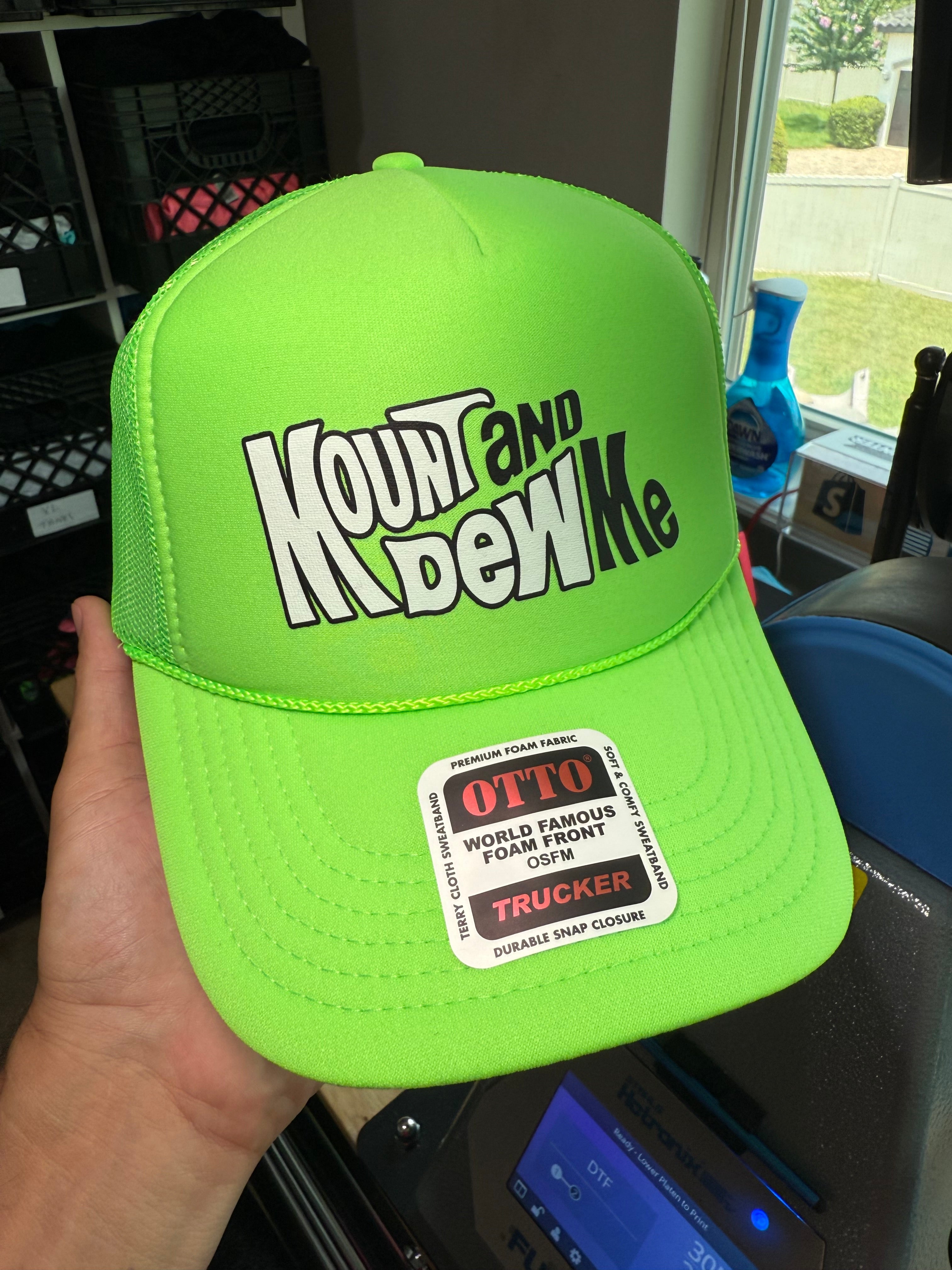 Mount and Dew Me Trucker Hat - Granted Quality 